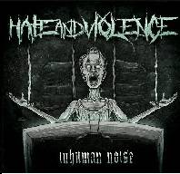 Hate And Violence : Inhuman Noise